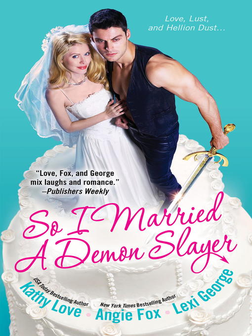 Title details for So I Married a Demon Slayer by Angie Fox - Available